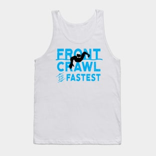 Front Crawl Is Fastest Swimmer Tank Top